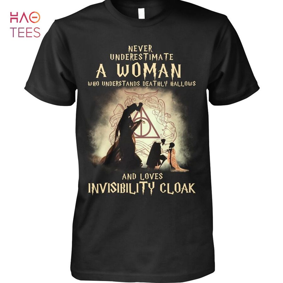 Never Underestimate A Woman And Loves Invisibility Cloak Shirt