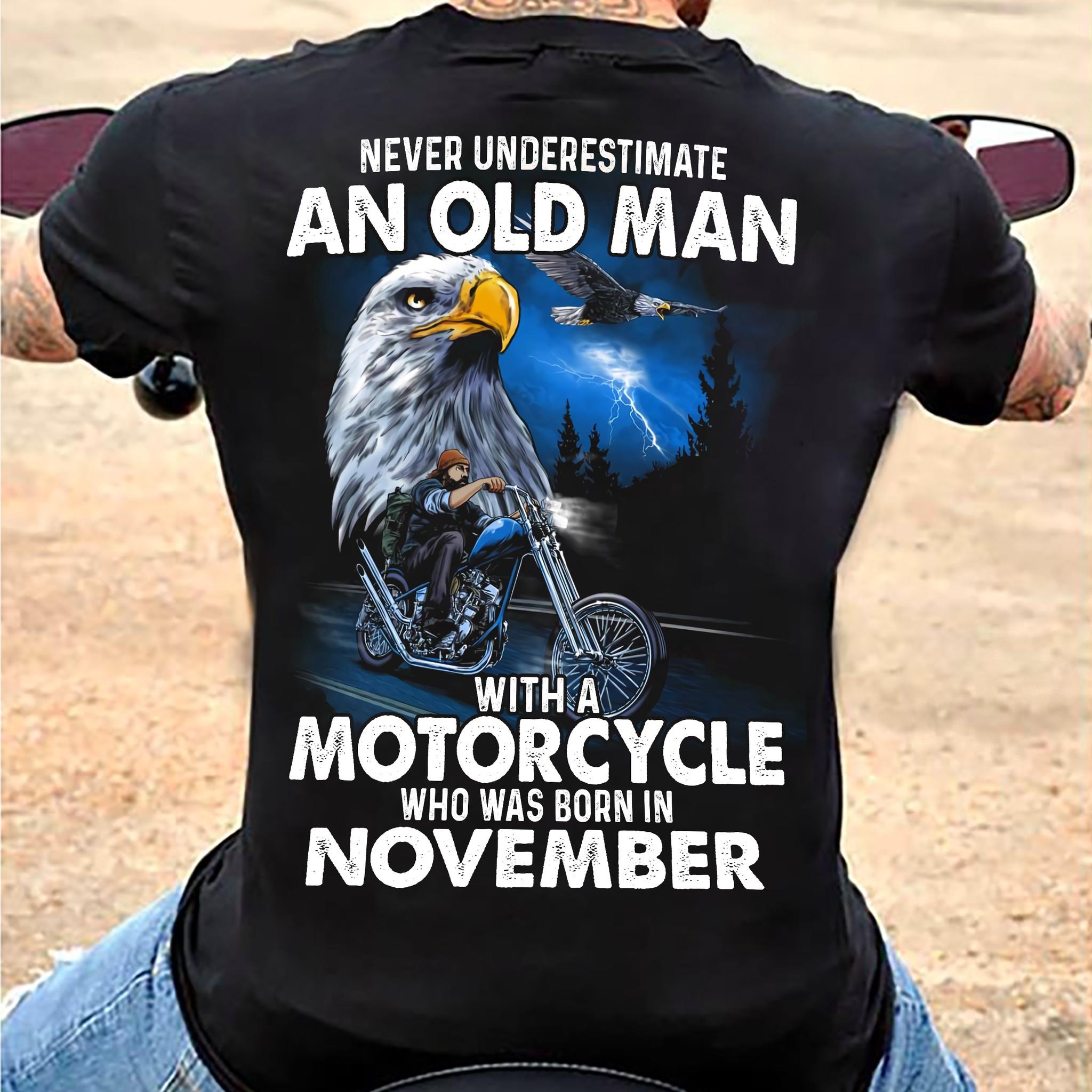 Never Underestimate An Old Man With A Motorcycle Who Was Born In November Shirt