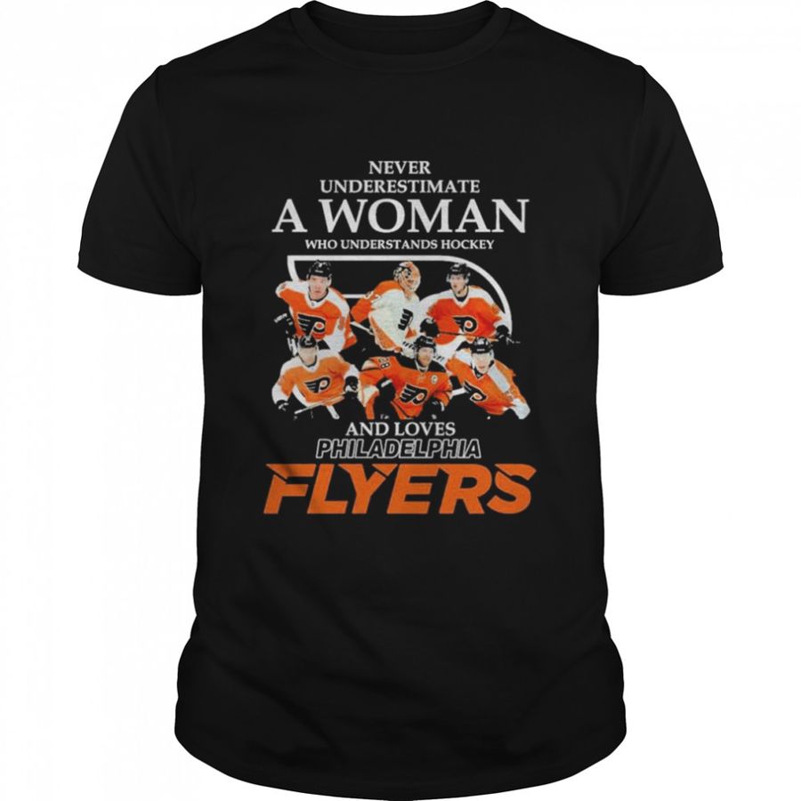 Never Underestimate An Old Woman Who Understands Hockey And Loves Philadelphia Flyers Shirt