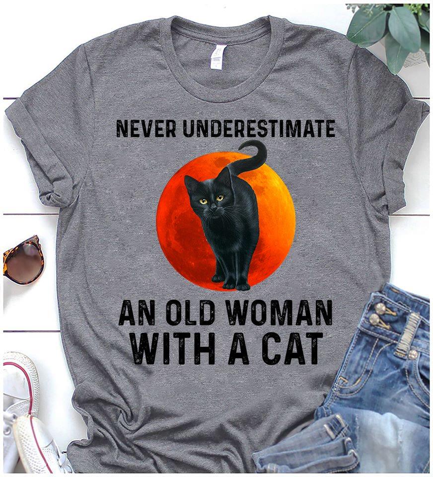 Never Underestimate An Old Woman With A Cat Shirt