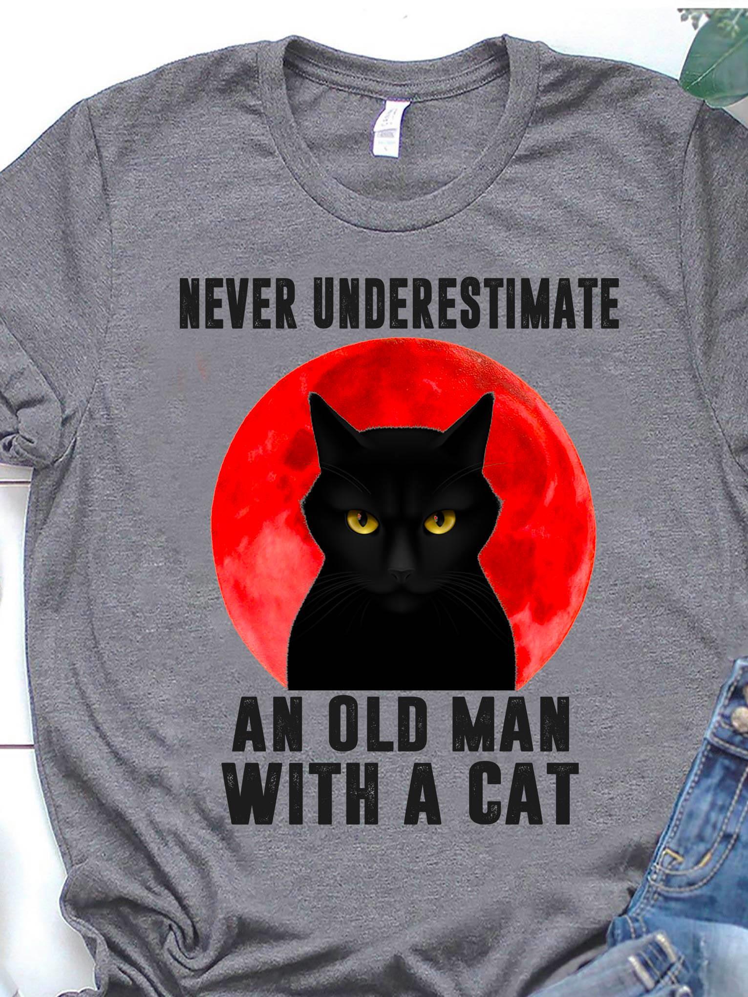 Never Underestimate And Old Man With A Cat Shirt