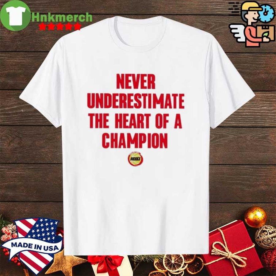 Never Underestimate the heart of a Champions Houston Rockets shirt