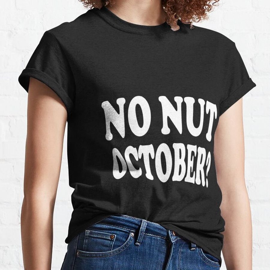 No Nut October Classic T-Shirt