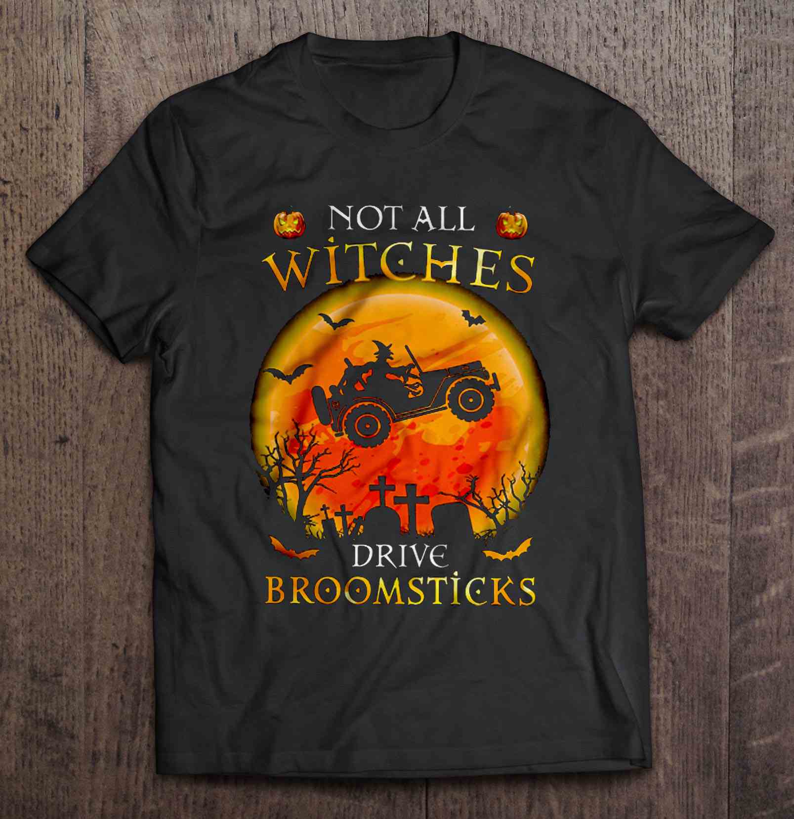 Not All Witches Drive Broomsticks Jeep Halloween Shirt