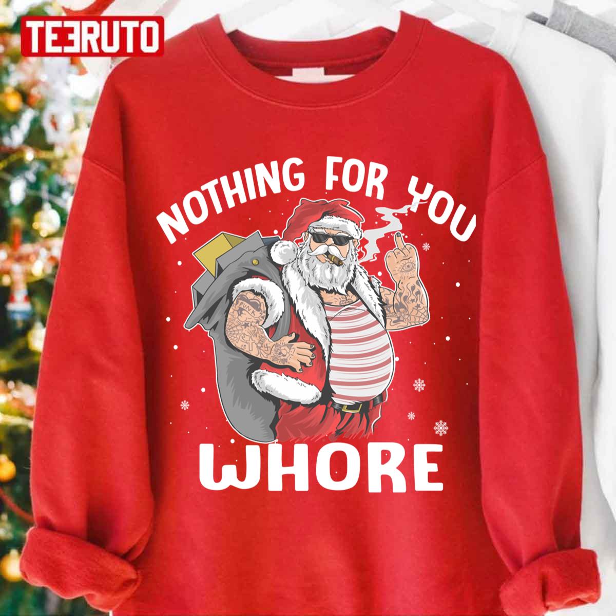 Nothing For You Whore Dirty Punk Santa Christmas Unisex Sweatshirt