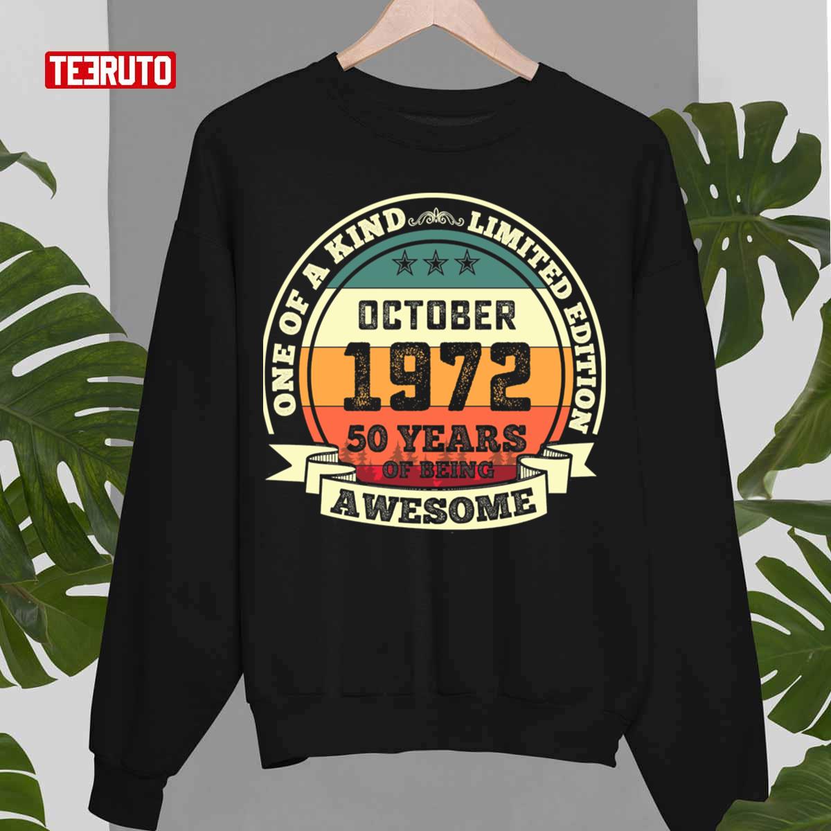 October 1972 50Th Birthday Gift 50 Years Of Being Awesome Unisex Sweatshirt