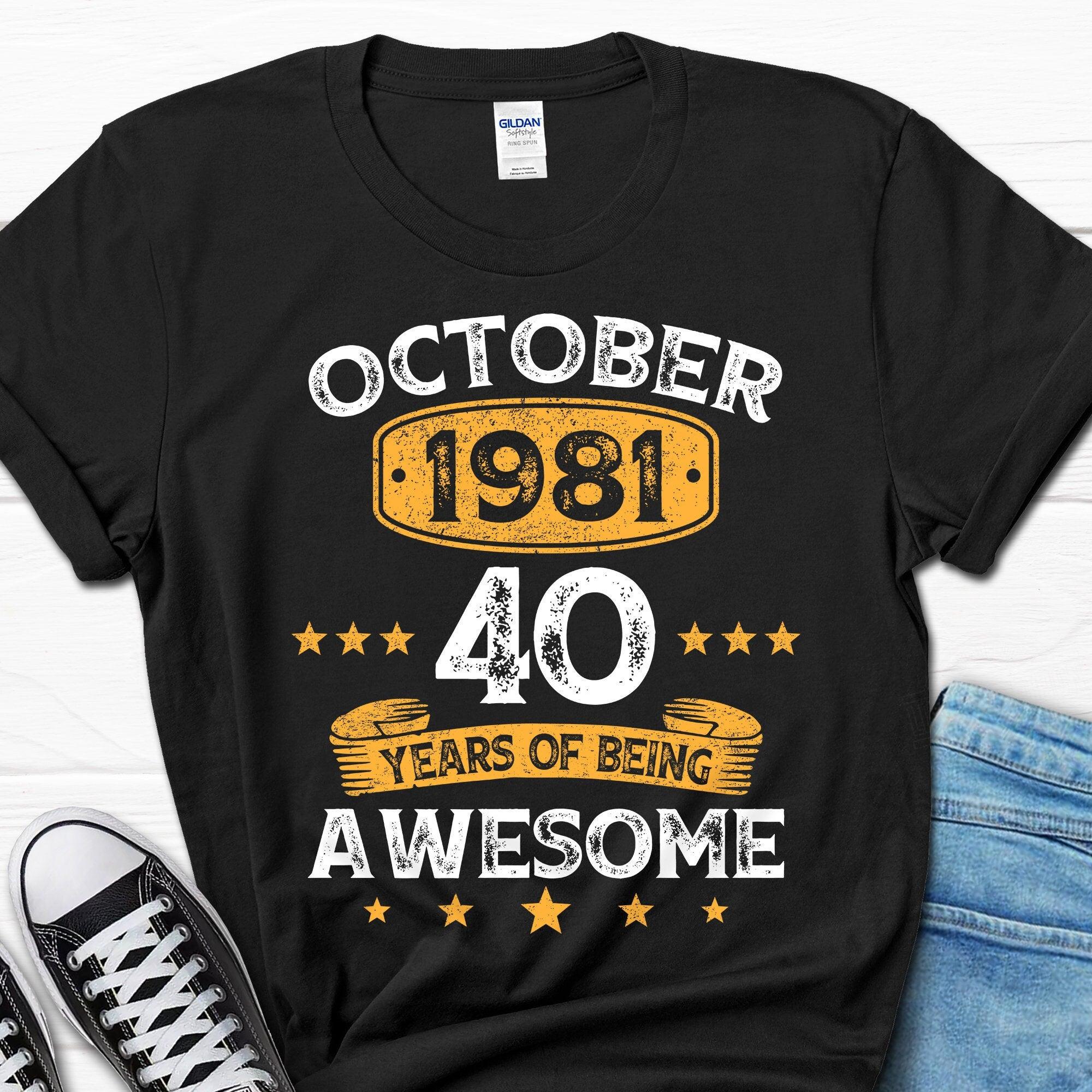 October 1981 40 Years of Being Awesome Birthday Shirt