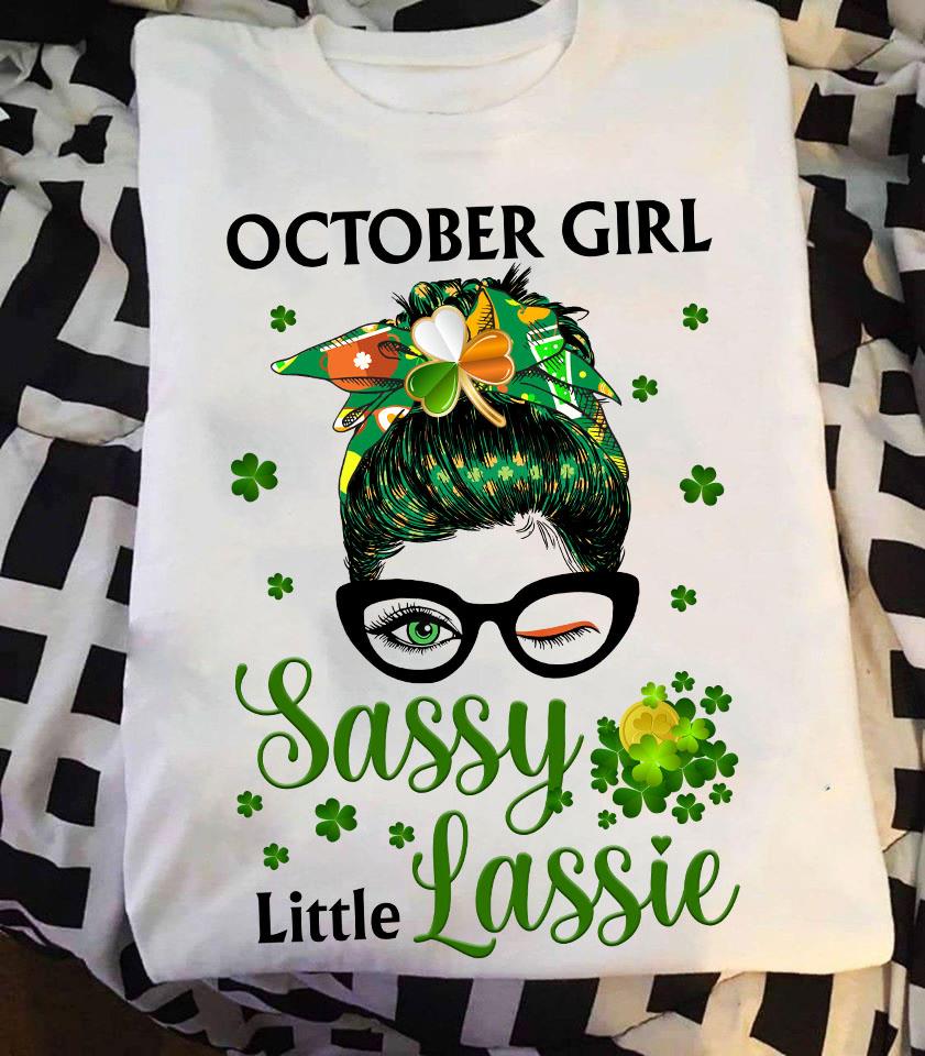October Girl Sassy Little Lassie Shirt