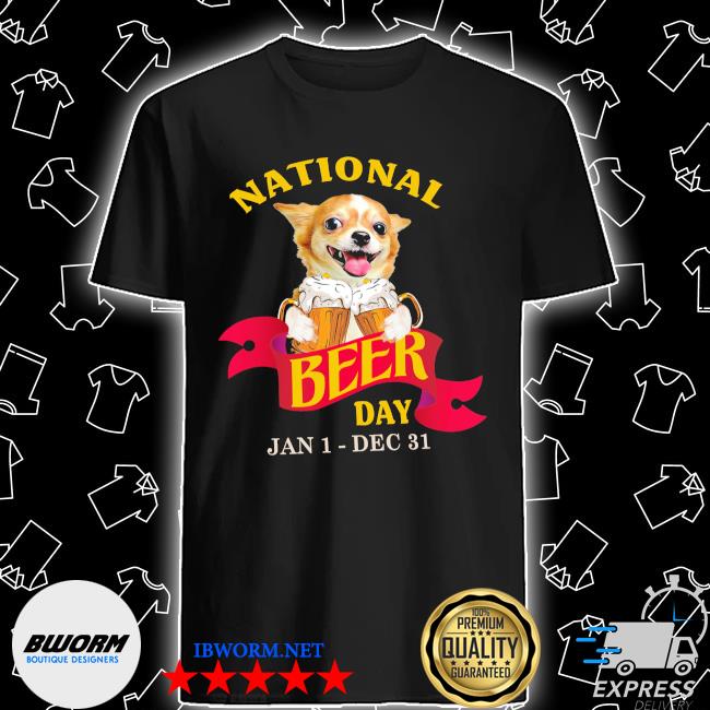 official-chihuahua-national-beer-day-jan-1-dec-31-shirt-shirt
