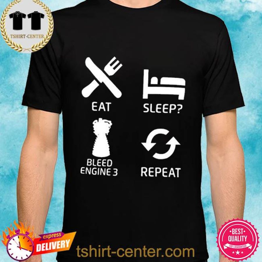 Official Eat Sleep Bleed Engine 3 Repeat Shirt