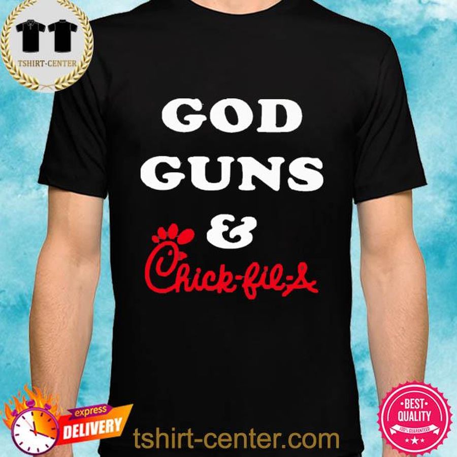 Official God Guns And Chick Fil A Shirt