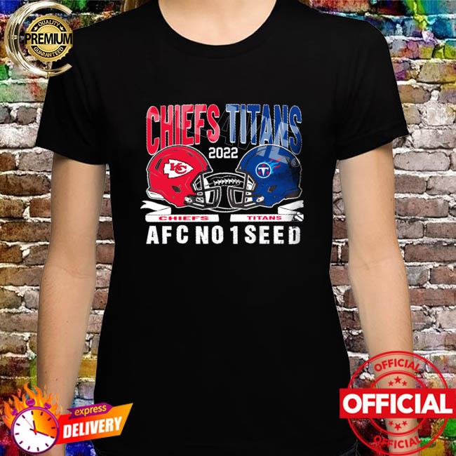 Official Kansas city Chiefs vs tennessee titans 2022 afc no 1 seed shirt