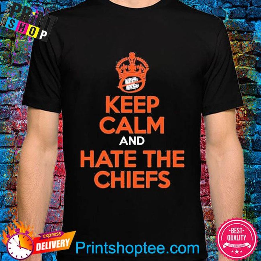 Official Keep Calm And Hate The Chiefs Shirt