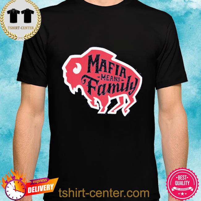Official Mafia Means Family Shirt
