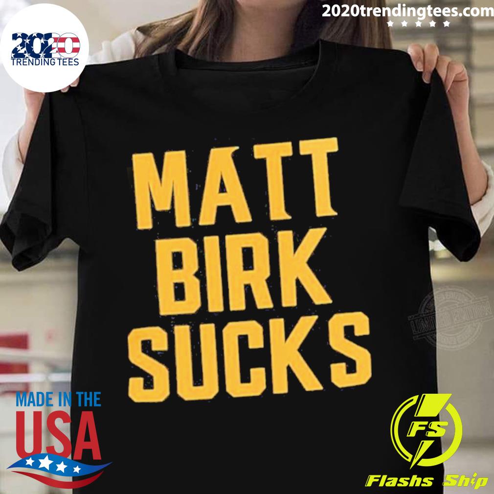 Official matt Birk Sucks T-shirt