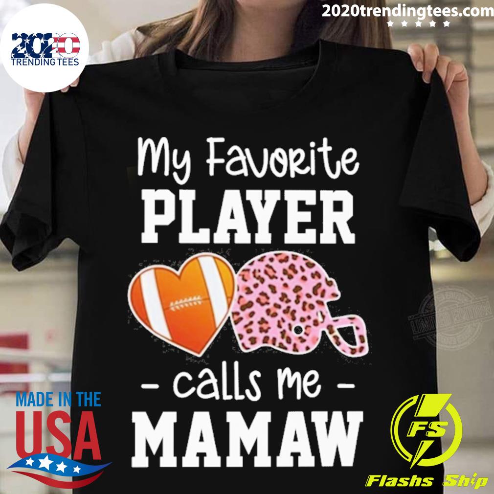 Official my Favorite Player Calls Me Mamaw Football Baseball T-shirt