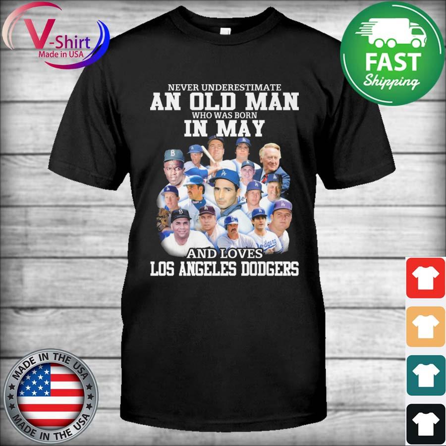 Official Never underestimate an old Man who was born in May and loves Los Angeles Dodgers 2022 shirt