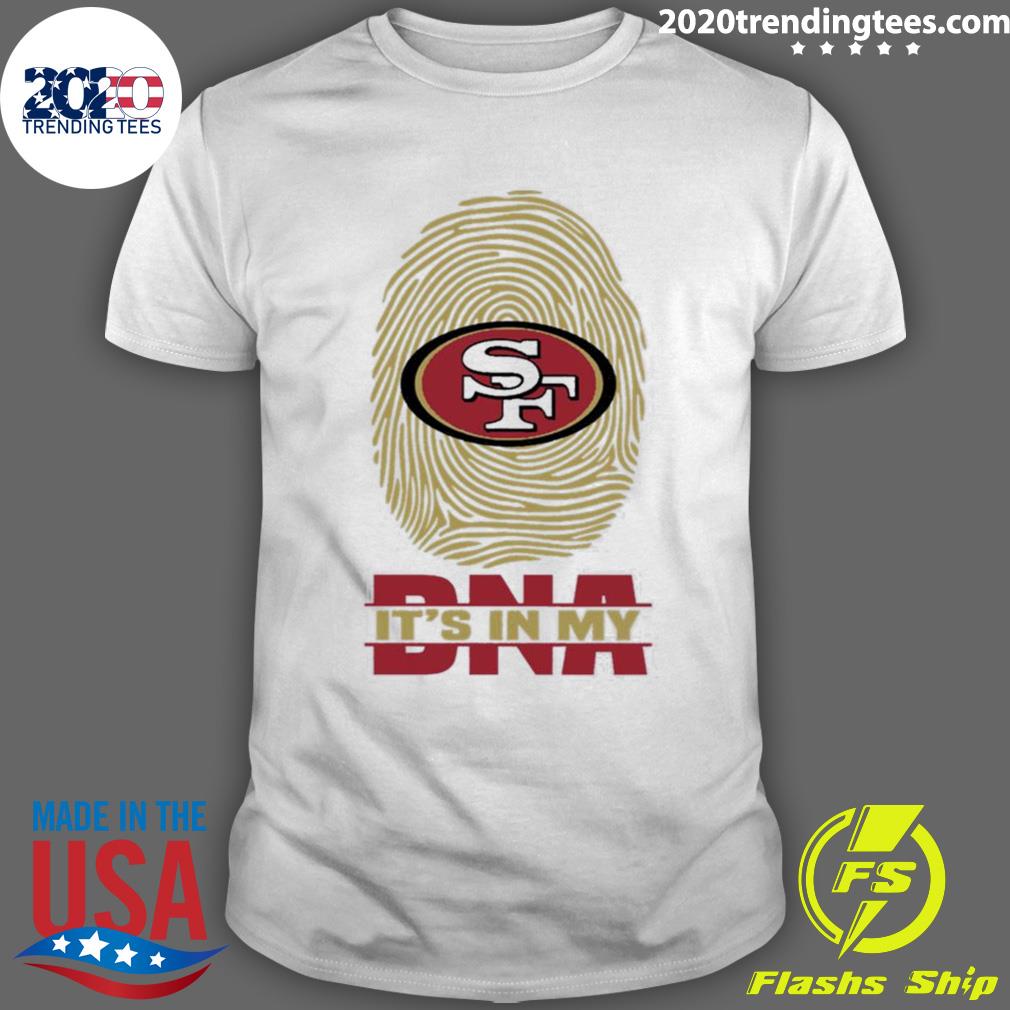Official san Francisco 49ers It Is In My DNA San Francisco 49ers T-shirt