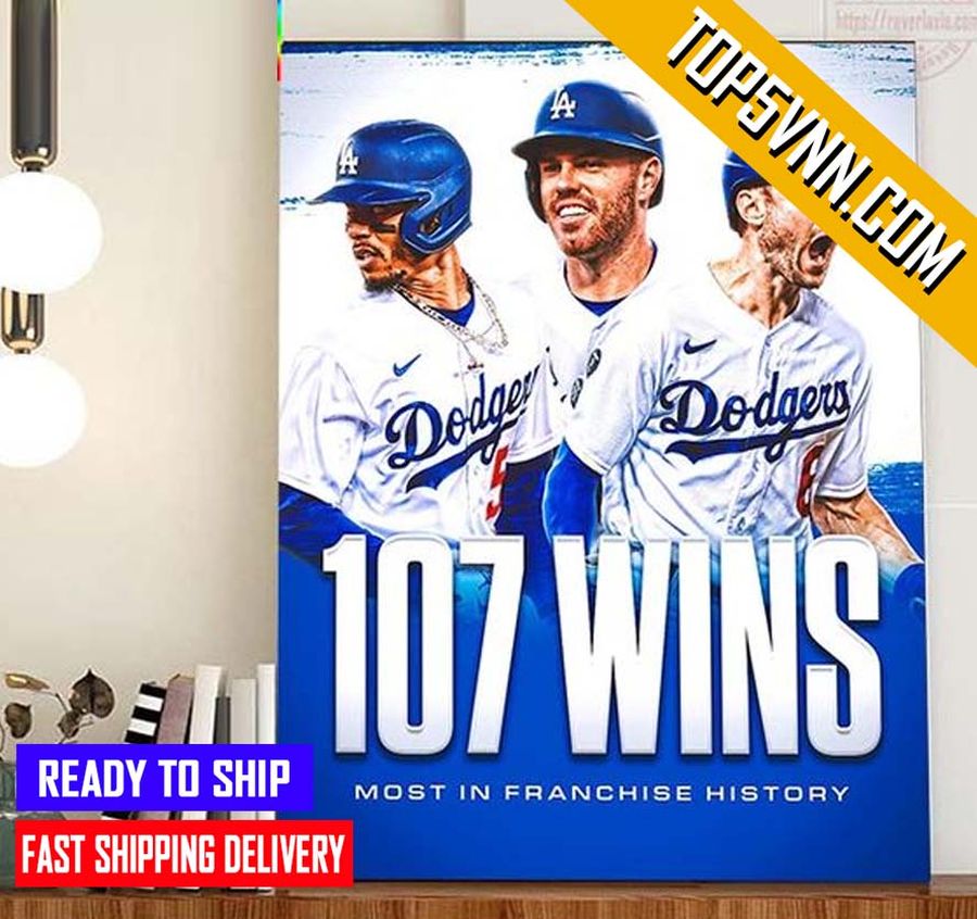 Official The 2022 Los Angeles Dodgers 107 Wins Most In Franchise History Fans Poster Canvas