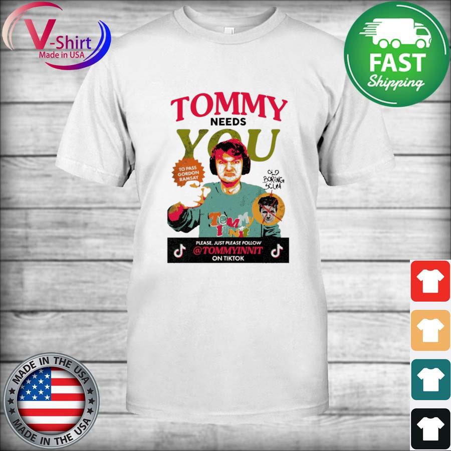 Official Tommy needs You please just please follow Tommyinnit on tiktok shirt
