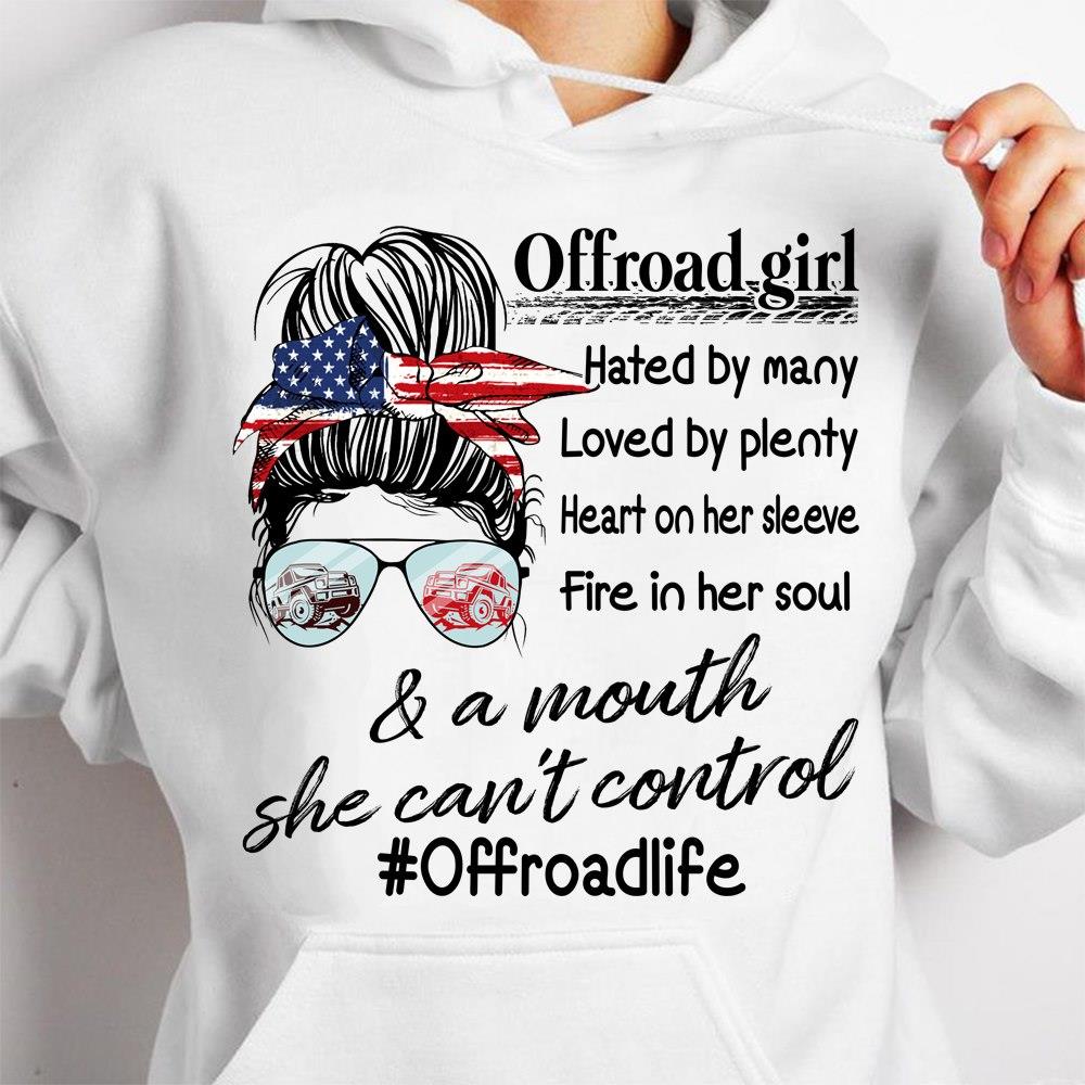 Offroad Girl Fire In Her Soul And A Mouth She Can't Control Off Roadlife Shirt