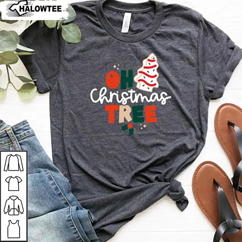 Oh Christmas Tree Shirt Funny Xmas Fantastic Graphic Unisex Gift For Lovers