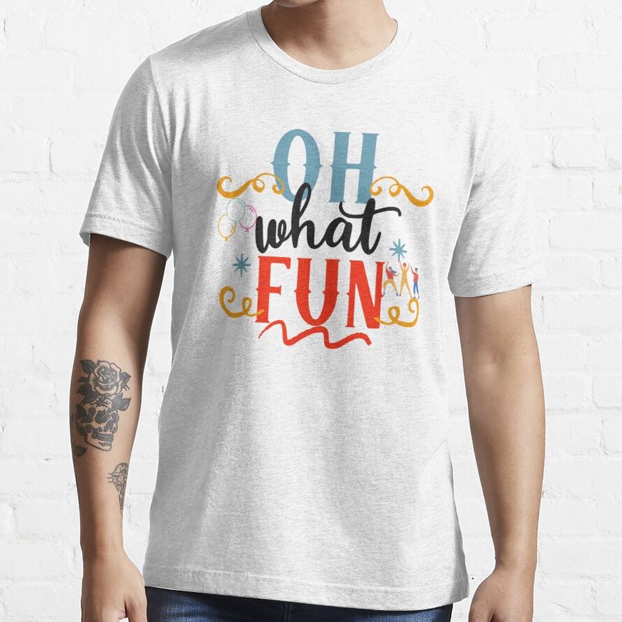 OH What Fun Essential T-Shirt