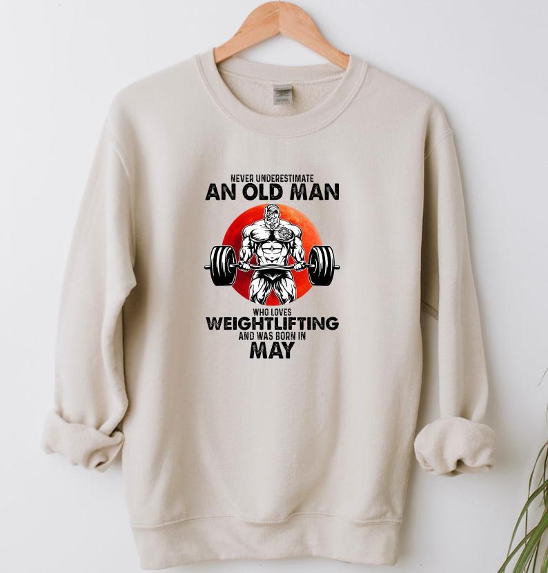 Old Man Who Loves Weightlifting And Was Born In May Shirt