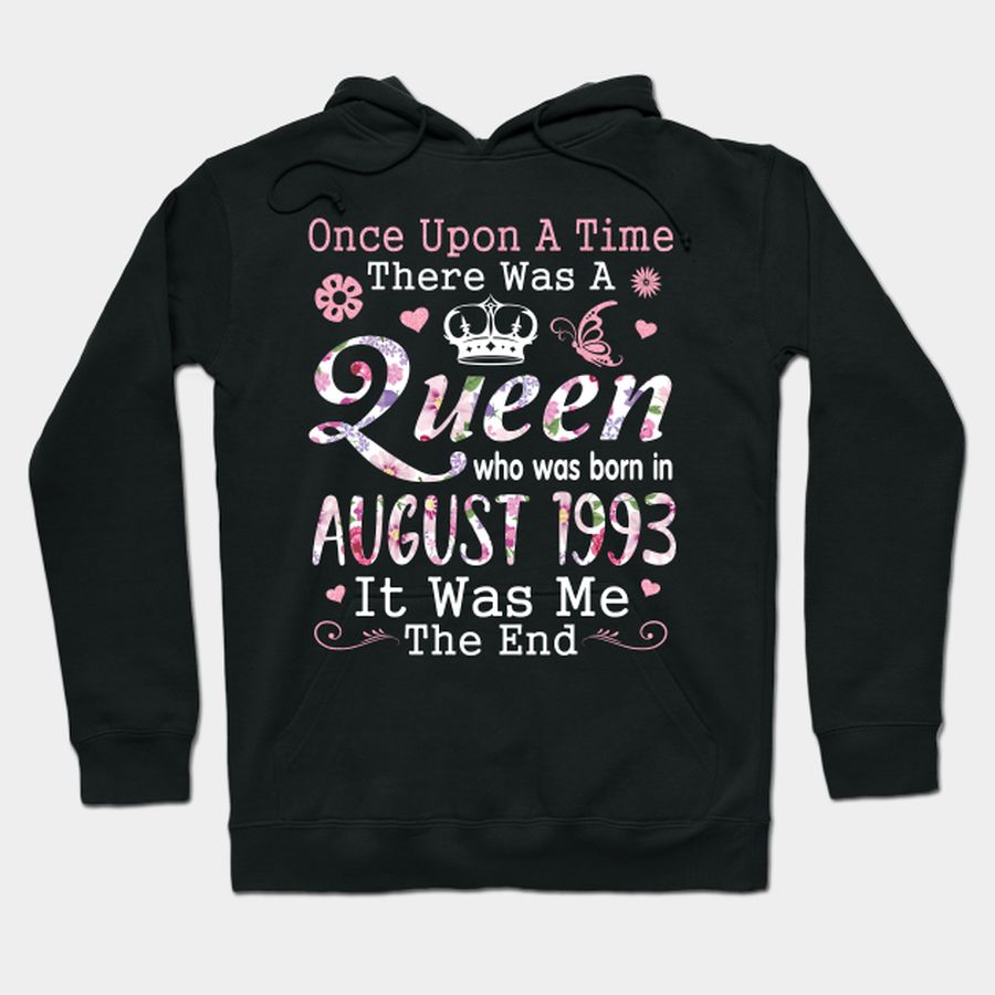 Once Upon A Time There Was A Queen Who Was Born In August 1993 Happy Birthday 27 Years Old To Me You T-shirt, Hoodie, SweatShirt, Long Sleeve