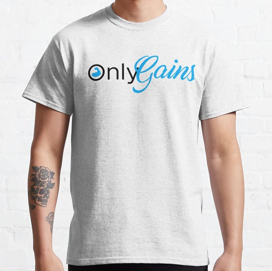 Only gains Classic T-Shirt