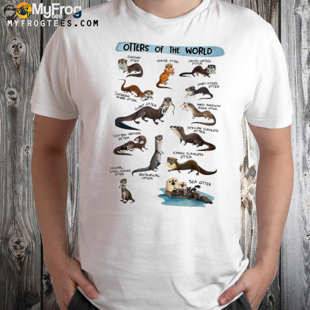 Otters of the world sea otter giant otter lovers educational shirt