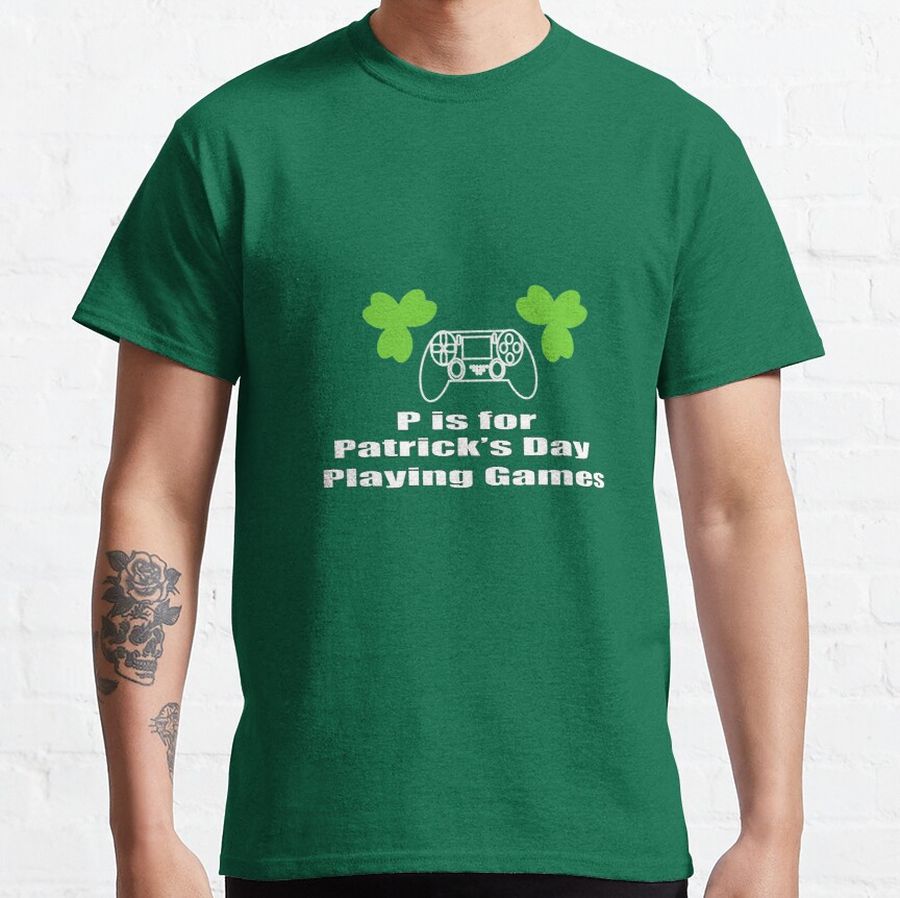 P is for Playing Games Patrick's Day Gifts Classic T-Shirt