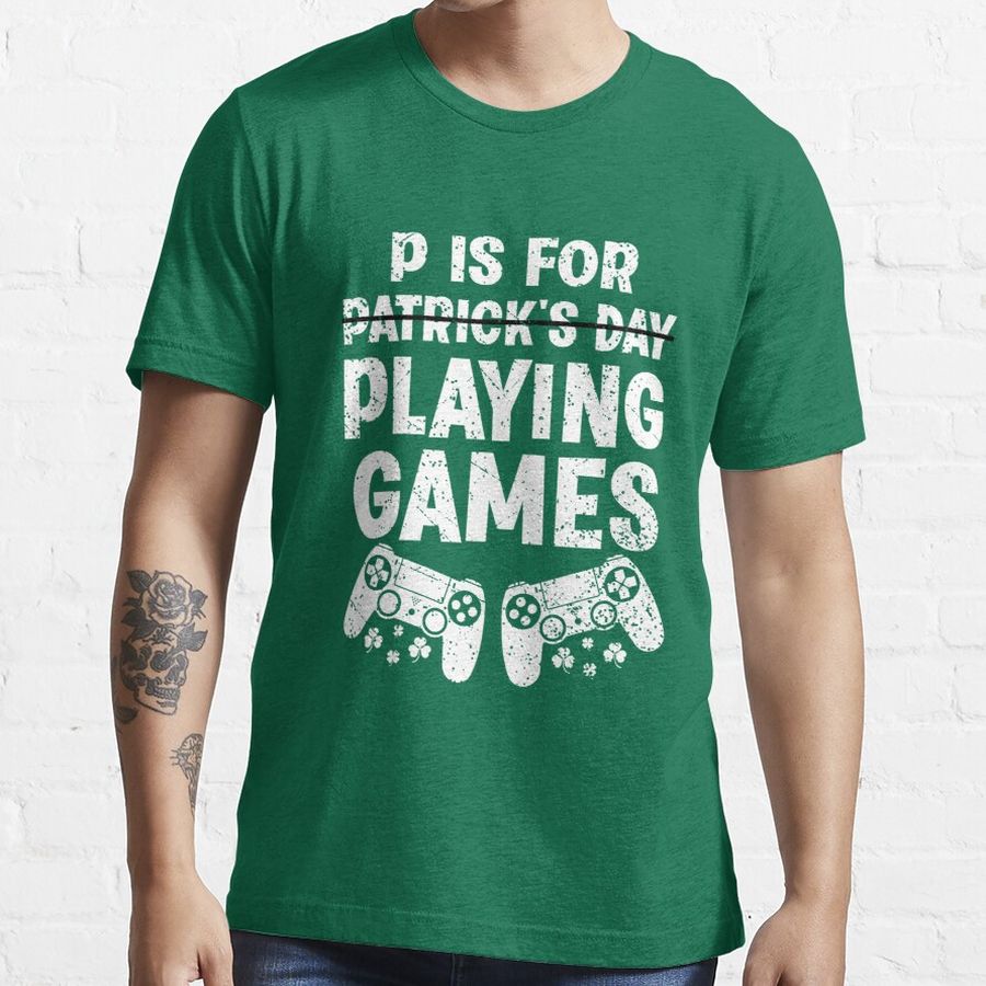 P Is For Playing Video Games Boys St Patricks Day Men Gamer 2022 Essential T-Shirt