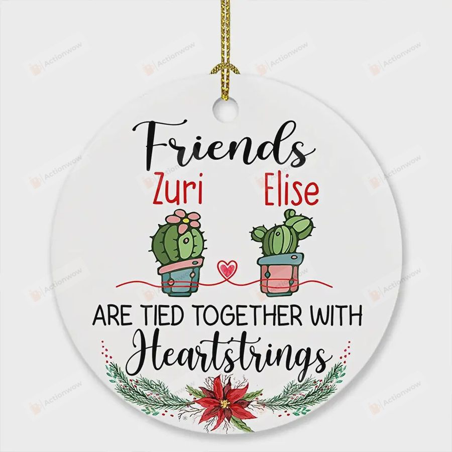 Personalized Friends Are Tied Together With Heartstrings Ornament, Gift For Best Friends Ornament, Christmas Gift Ornament