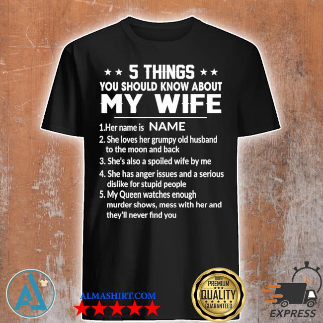 Personalized funny 5 things you should know about my wife gift for husband gift for dad family shirt