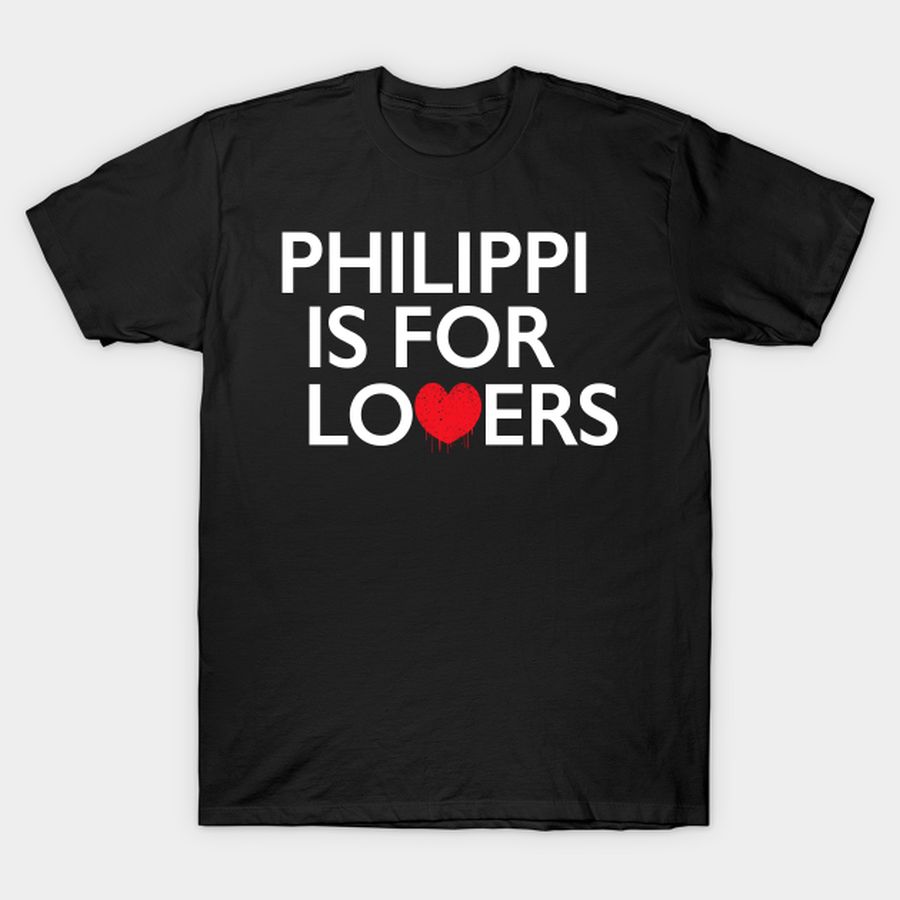 philippi is for lovers T-shirt, Hoodie, SweatShirt, Long Sleeve