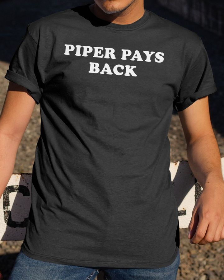 Piper Pays Back Tee Shirt