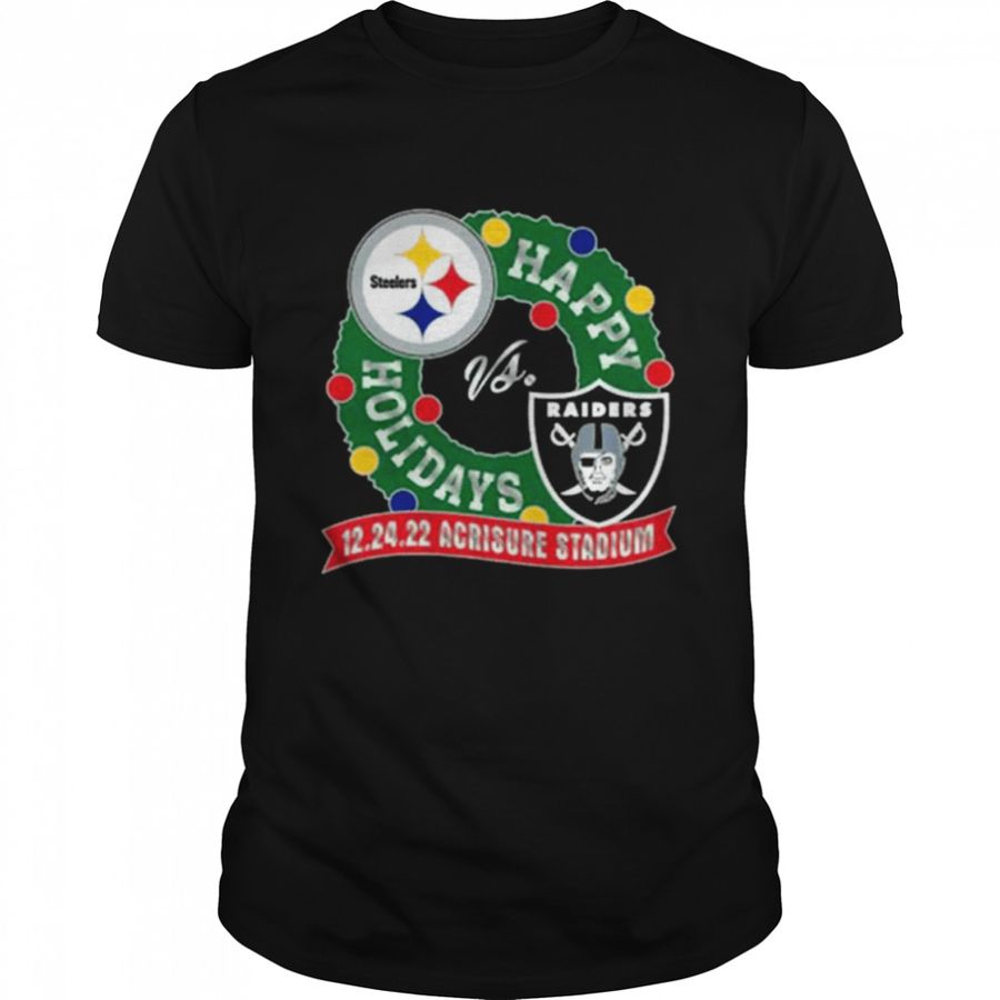 Pittsburgh Steelers Vs Las Vegas Raiders Happy Holidays 12 24 2022 Acrisure Stadium Shirt