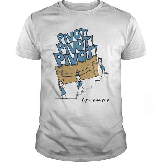 Pivot Pivot Pivot Friends Shirt