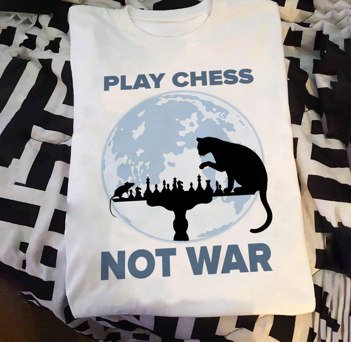 Play Chess Not War Shirt