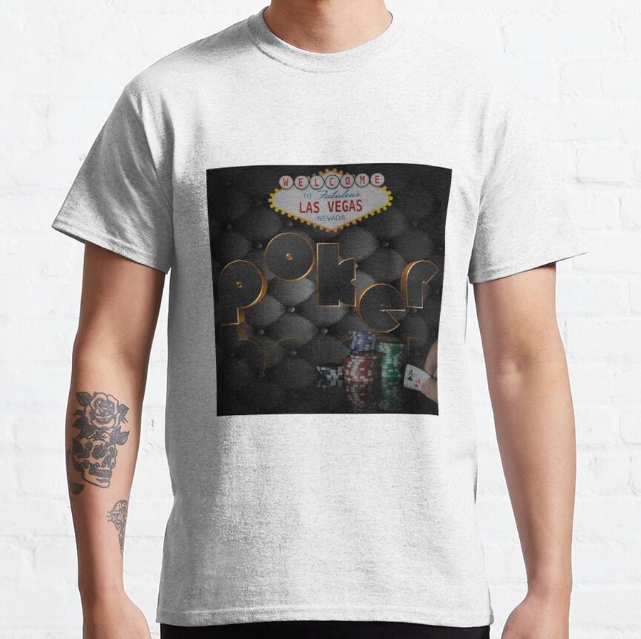 Play poker, design to go all in, pocket aces in las vegas Classic T-Shirt