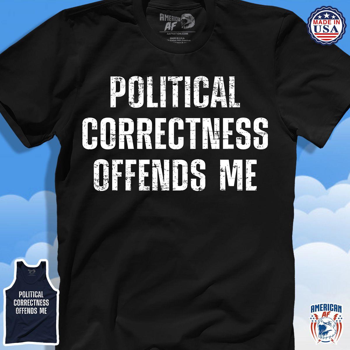 Political Correctness Offends Me Shirt