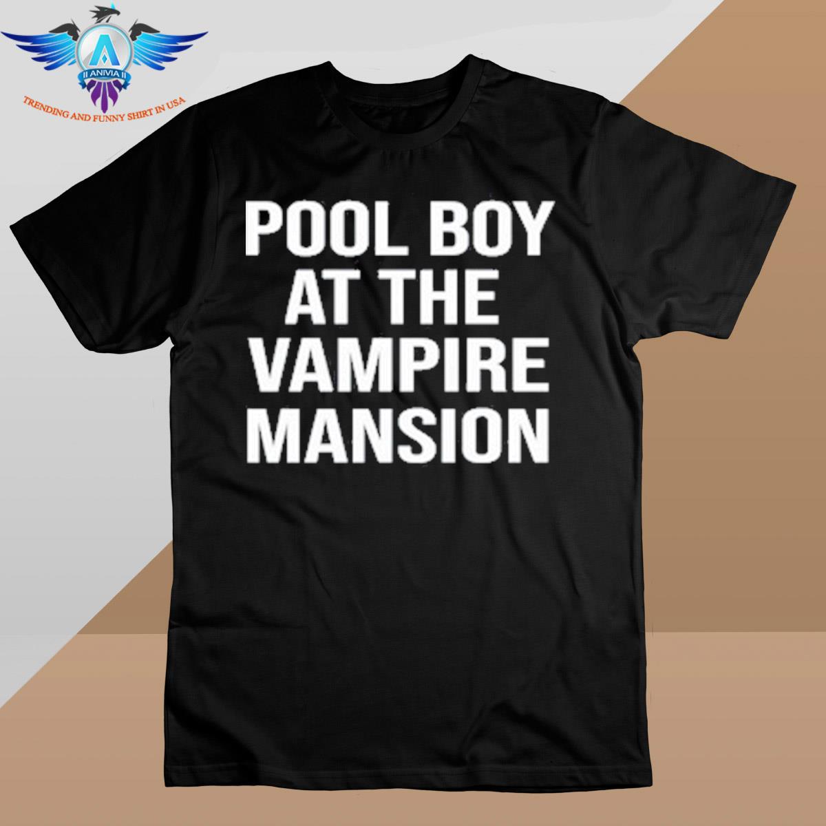 Pool boy at the vampire mansion shirt