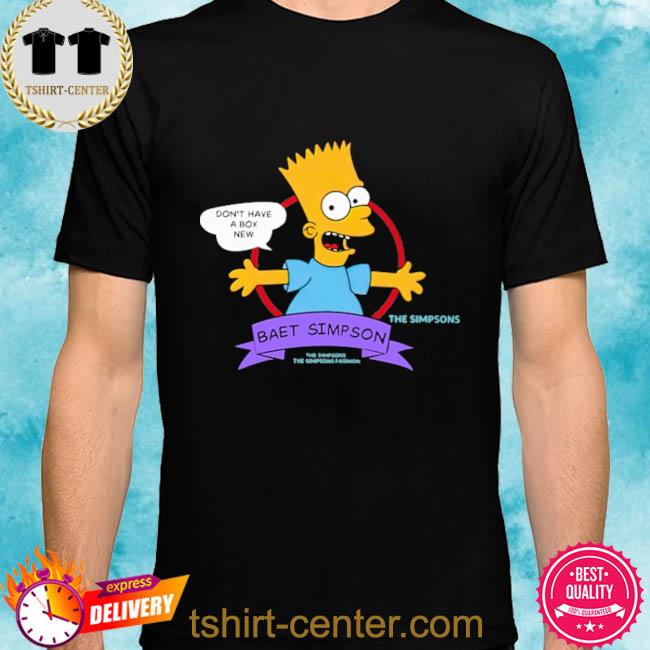 Poorly Translated Shirts Don't Have A Box New Baet Simpson Shirt