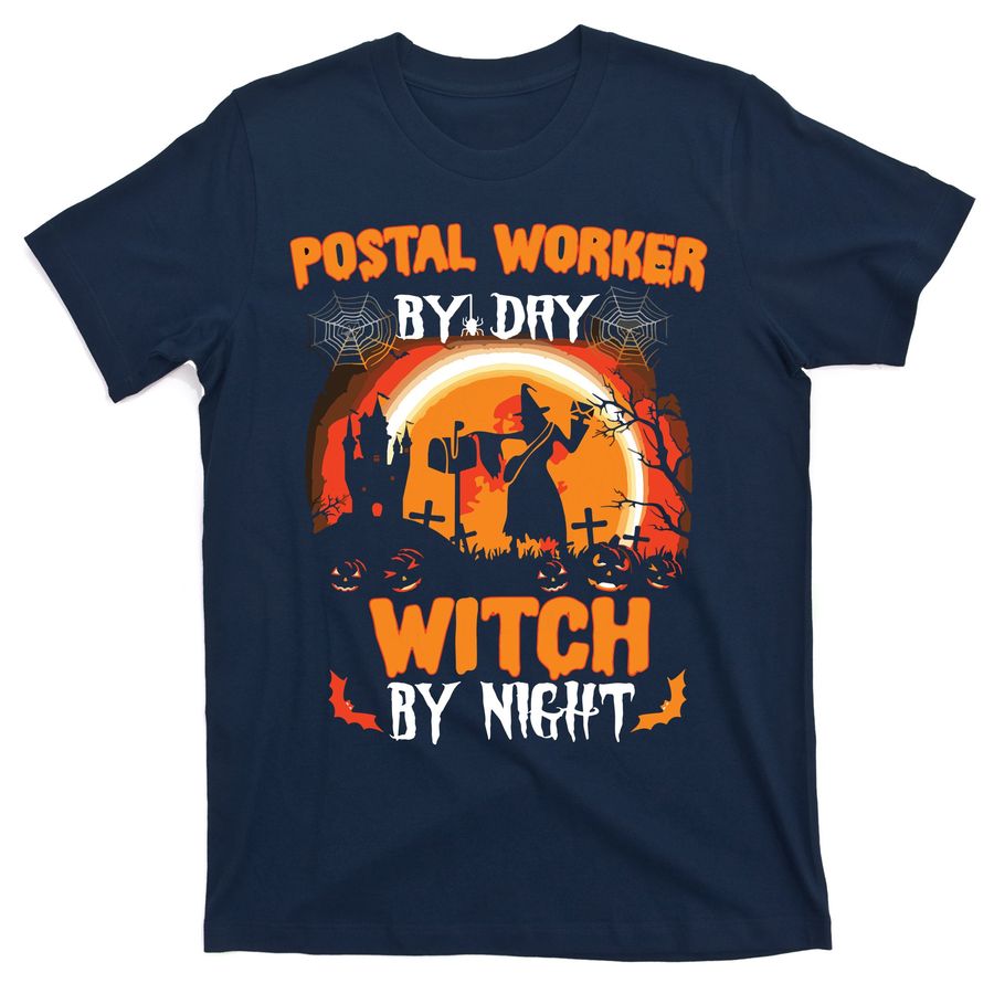 Postal Worker By Day Witch By Night Funny Halloween Day Gift T-Shirts