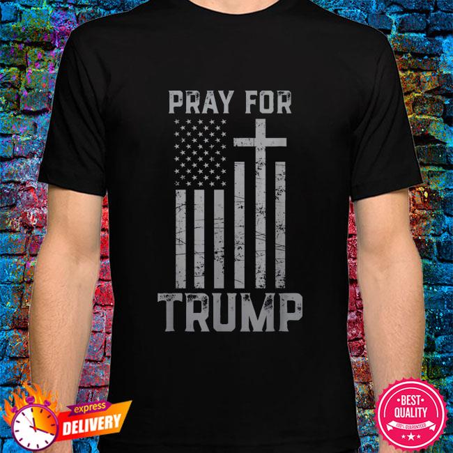 Pray for Trump free Trump American flag shirt