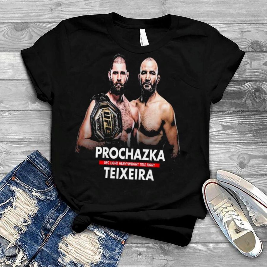 Prochazka Vs Teixeira On Ufc Light Heavyweight Title Fight Shirt