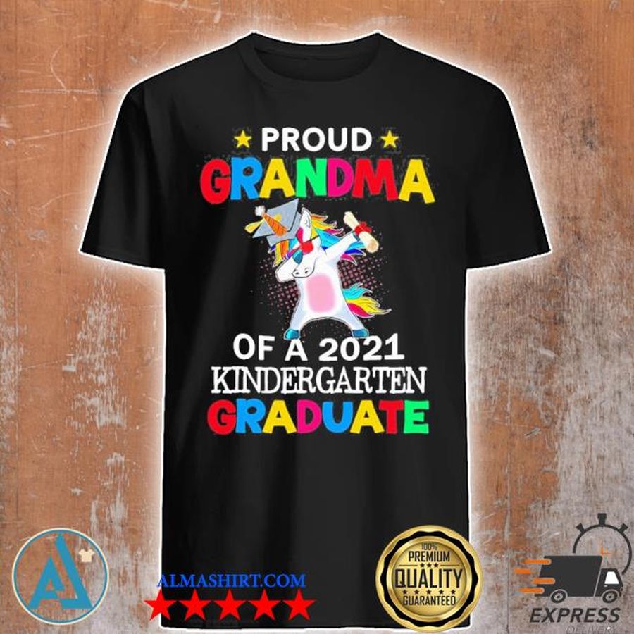 Proud grandma of a 2021 kindergarten graduate unicorn dab 2021 shirt
