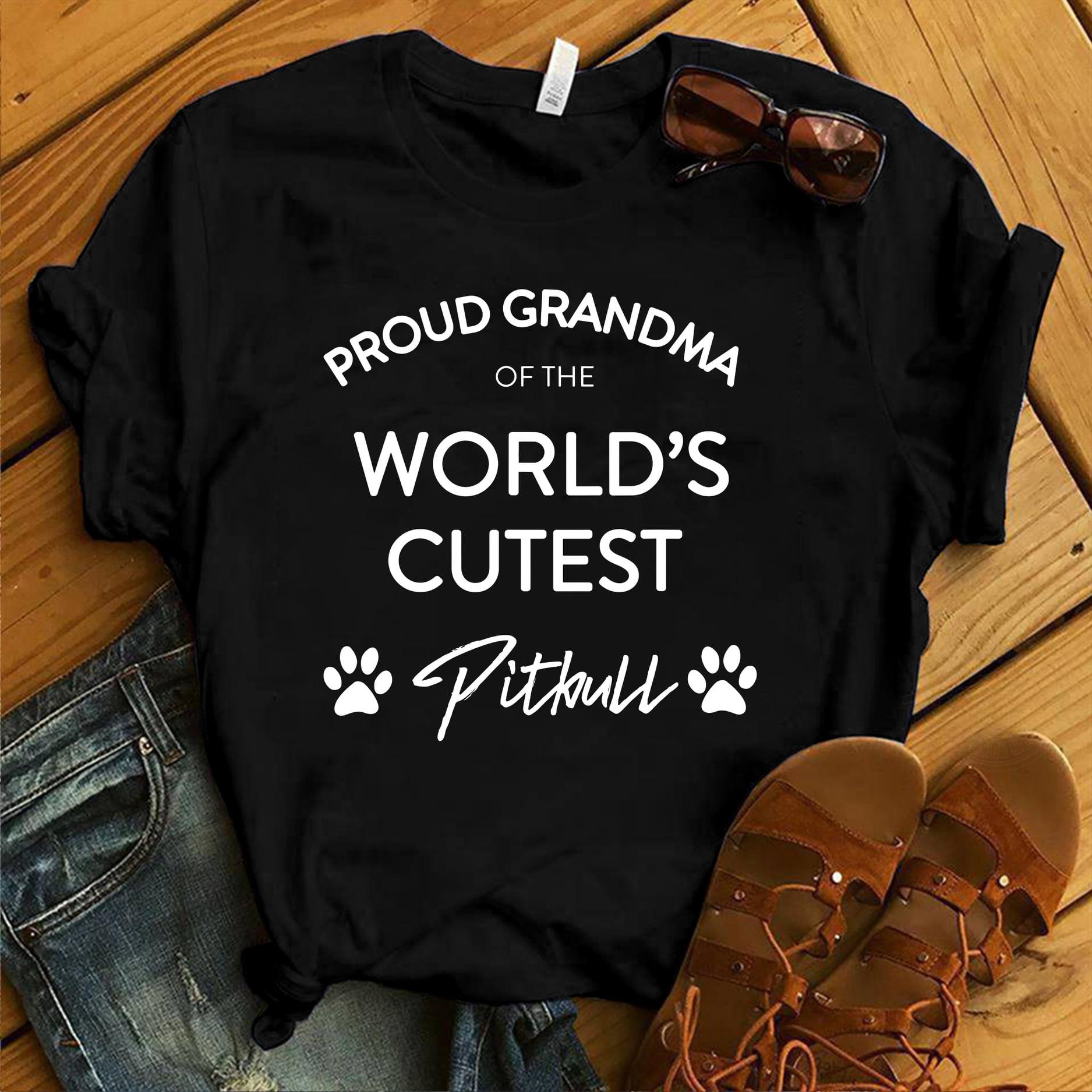 Proud Grandma Of The World's Cutest Pitbull Shirt