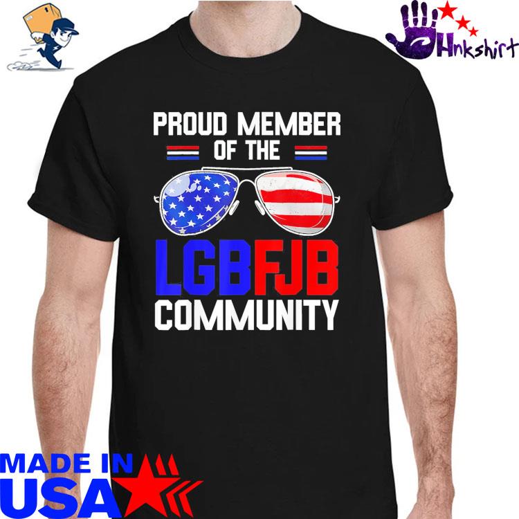 Proud member of the LGBFJB Community American Flag Shirt